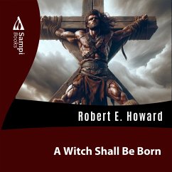 A Witch Shall Be Born (MP3-Download) - Howard, Robert E.