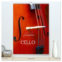 Geliebtes Cello (hochwertiger Premium Wandkalender 2025 DIN A2 hoch), Kunstdruck in Hochglanz - Calvendo;Jäger, Anette/Thomas