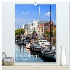 Oldenburg am Wasser (hochwertiger Premium Wandkalender 2025 DIN A2 hoch), Kunstdruck in Hochglanz - Calvendo;Renken, Erwin