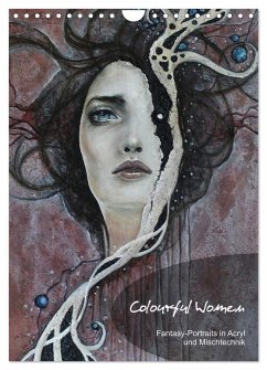 Colourful Women - Fantasy-Frauenportraits in Acryl und Mischtechnik (Wandkalender 2025 DIN A4 hoch), CALVENDO Monatskalender