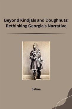 Beyond Kindjals and Doughnuts: Rethinking Georgia's Narrative - SALINA