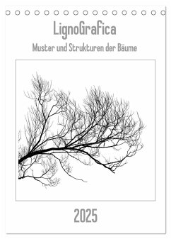 LignoGrafica - Muster und Strukturen der Bäume (Tischkalender 2025 DIN A5 hoch), CALVENDO Monatskalender
