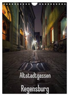 Altstadtgassen Regensburg (Wandkalender 2025 DIN A4 hoch), CALVENDO Monatskalender
