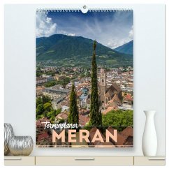 MERAN Terminplaner (hochwertiger Premium Wandkalender 2025 DIN A2 hoch), Kunstdruck in Hochglanz