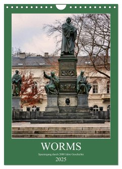 Worms - Spaziergang durch 2000 Jahre Geschichte (Wandkalender 2025 DIN A4 hoch), CALVENDO Monatskalender