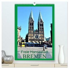 Freie Hansestadt BREMEN (hochwertiger Premium Wandkalender 2025 DIN A2 hoch), Kunstdruck in Hochglanz