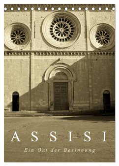 Assisi. Ein Ort der Besinnung. (Tischkalender 2025 DIN A5 hoch), CALVENDO Monatskalender - Calvendo;Yerokhina, Kateryna