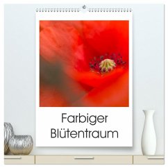 Farbiger Blütentraum (hochwertiger Premium Wandkalender 2025 DIN A2 hoch), Kunstdruck in Hochglanz - Calvendo;Adam, Ulrike