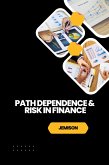 Path Dependence & Risk in Finance