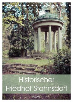 Historischer Friedhof Stahnsdorf (Tischkalender 2025 DIN A5 hoch), CALVENDO Monatskalender - Calvendo;Rasche, Marlen