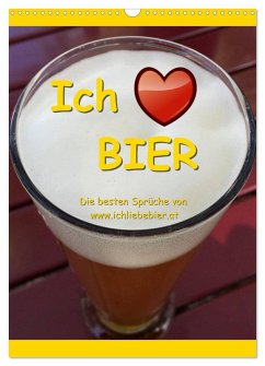 Ich liebe Bier (Wandkalender 2025 DIN A3 hoch), CALVENDO Monatskalender - Calvendo;www.IchliebeBier.at