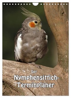 Der Nymphensittich-Terminplaner (Wandkalender 2025 DIN A4 hoch), CALVENDO Monatskalender