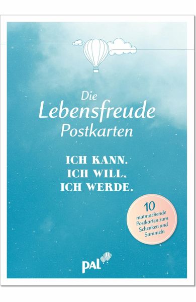 Die Lebensfreude-Postkarten. Ich kann. Ich will. Ich werde. Die Lebensfreude-Postkarten. Ich kann. Ich will. Ich werde.
