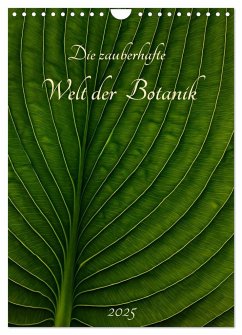 Die zauberhafte Welt der Botanik (Wandkalender 2025 DIN A4 hoch), CALVENDO Monatskalender