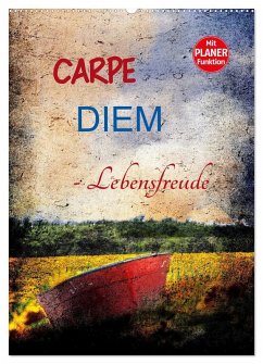 Carpe diem - Lebensfreude (Wandkalender 2025 DIN A2 hoch), CALVENDO Monatskalender