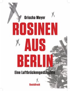 Cover Rosinen aus Berlin. Eine Luftbrückengeschichte