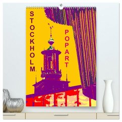 STOCKHOLM POP-ART (hochwertiger Premium Wandkalender 2025 DIN A2 hoch), Kunstdruck in Hochglanz - Calvendo;sock, reinhard