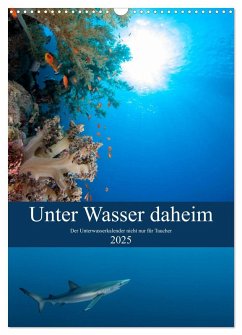 Unter Wasser daheim (Wandkalender 2025 DIN A3 hoch), CALVENDO Monatskalender