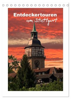 Entdeckertouren um Stuttgart (Tischkalender 2025 DIN A5 hoch), CALVENDO Monatskalender - Calvendo;Huschka, Klaus-Peter