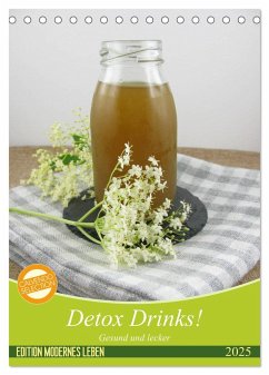 Detox Drinks! Gesund und lecker (Tischkalender 2025 DIN A5 hoch), CALVENDO Monatskalender