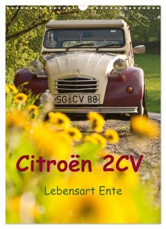 Citroën 2CV - Lebensart Ente (Wandkalender 2025 DIN A3 hoch), CALVENDO Monatskalender