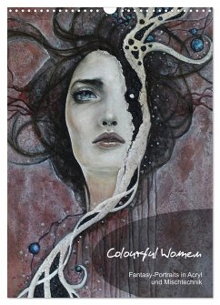 Colourful Women - Fantasy-Frauenportraits in Acryl und Mischtechnik (Wandkalender 2025 DIN A3 hoch), CALVENDO Monatskalender