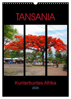 TANSANIA - Kunterbuntes Afrika (Wandkalender 2025 DIN A3 hoch), CALVENDO Monatskalender - Calvendo;Schimmack, Claudia