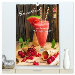 Smoothies zum Selbermachen (hochwertiger Premium Wandkalender 2025 DIN A2 hoch), Kunstdruck in Hochglanz - Calvendo;Holländer, Karla