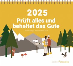 Prüft alles und behaltet das Gute! (1. Thessalonicher 5,21) 2025 - Andrea Schneider, Stefanie Schardien, Tobias Petzoldt, Franziska Schatz