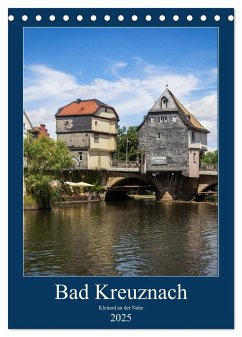 Bad Kreuznach - Kleinod an der Nahe. (Tischkalender 2025 DIN A5 hoch), CALVENDO Monatskalender