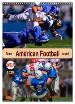 American Football, Team-Arbeit (Wandkalender 2025 DIN A3 hoch), CALVENDO Monatskalender