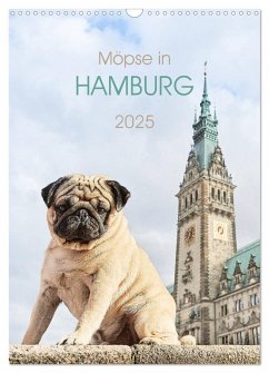 Möpse in Hamburg (Wandkalender 2025 DIN A3 hoch), CALVENDO Monatskalender