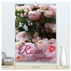 Rosen Symphonie (hochwertiger Premium Wandkalender 2025 DIN A2 hoch), Kunstdruck in Hochglanz - Calvendo;Cross, Martina