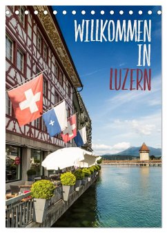 Willkommen in Luzern (Tischkalender 2025 DIN A5 hoch), CALVENDO Monatskalender