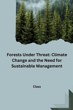 Forests Under Threat: Climate Change and the Need for Sustainable Management - Class