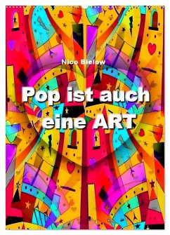 Pop ist auch eine ART von Nico Bielow (Wandkalender 2025 DIN A2 hoch), CALVENDO Monatskalender