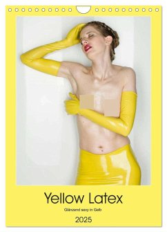 Yellow Latex (Wandkalender 2025 DIN A4 hoch), CALVENDO Monatskalender - Calvendo;W. Lambrecht, Markus