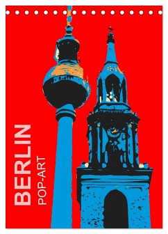 BERLIN POP-ART (Tischkalender 2025 DIN A5 hoch), CALVENDO Monatskalender