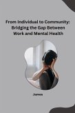 From Individual to Community: Bridging the Gap Between Work and Mental Health