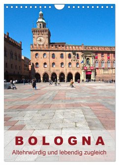 Bologna, altehrwürdig und lebendig zugleich (Wandkalender 2025 DIN A4 hoch), CALVENDO Monatskalender