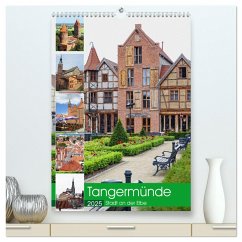 Tangermünde - Stadt an der Elbe (hochwertiger Premium Wandkalender 2025 DIN A2 hoch), Kunstdruck in Hochglanz