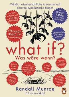 What if? Was wäre wenn? Jubiläumsausgabe: Wirklich wissenschaftliche Antworten auf absurde hypothetische Fragen - Munroe, Randall