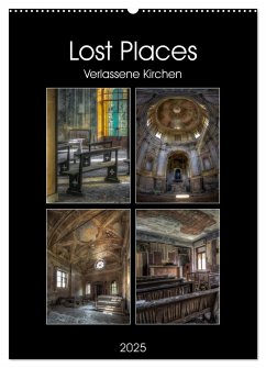 Lost Places - Verlassene Kirchen (Wandkalender 2025 DIN A2 hoch), CALVENDO Monatskalender