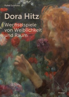 Dora Hitz - Wechselspiele von Weiblichkeit und Raum - Schrohe, Rahel