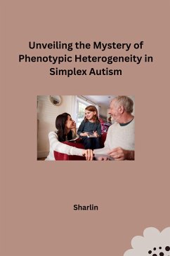 Unveiling the Mystery of Phenotypic Heterogeneity in Simplex Autism - Sharlin