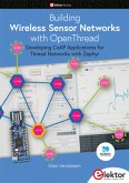 Building Wireless Sensor Networks with OpenThread