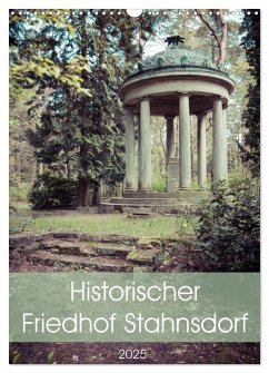 Historischer Friedhof Stahnsdorf (Wandkalender 2025 DIN A3 hoch), CALVENDO Monatskalender