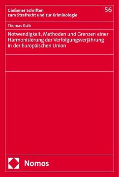 Notwendigkeit, Methoden und Grenzen einer Harmonisierung der Verfolgungsverjährung in der Europäischen Union - Kolb, Thomas