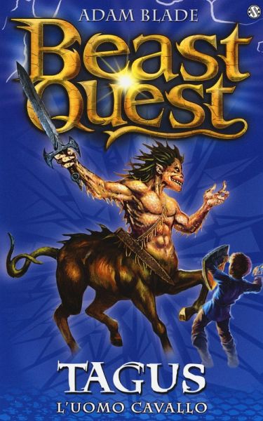 Tagus. L'uomo cavallo. Beast Quest Tagus. L'uomo cavallo. Beast Quest
