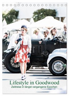 Lifestyle in Goodwood - Zeitreise in längst vergangene Epochen (Tischkalender 2025 DIN A5 hoch), CALVENDO Monatskalender - Calvendo;Sagnak, Petra